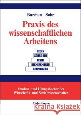 Praxis des wissenschaftlichen Arbeitens Burchert, Heiko 9783486576825 Oldenbourg Wissenschaftsverlag - książka