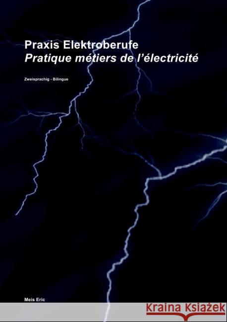 Praxis Elektroberufe / Pratique métiers de l'électricité : Zweisprachig. Deutsch-Französisch Eric, Meis 9783844285338 epubli - książka