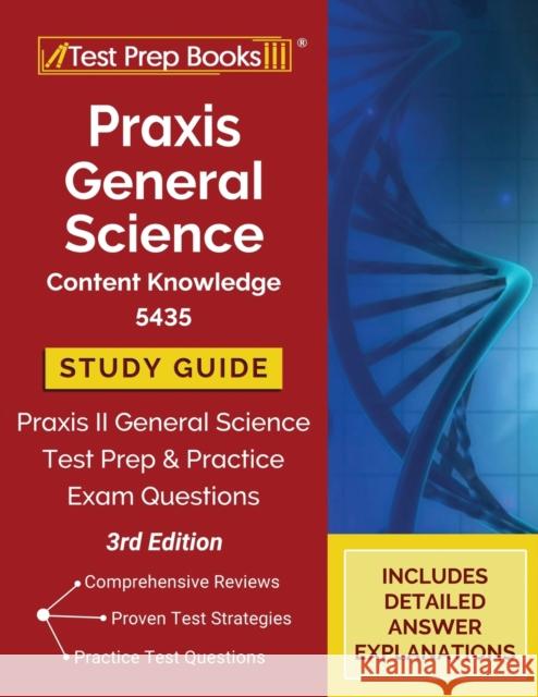Praxis General Science Content Knowledge 5435 Study Guide: Praxis II General Science Test Prep and Practice Exam Questions [3rd Edition] Tpb Publishing 9781628458558 Test Prep Books - książka