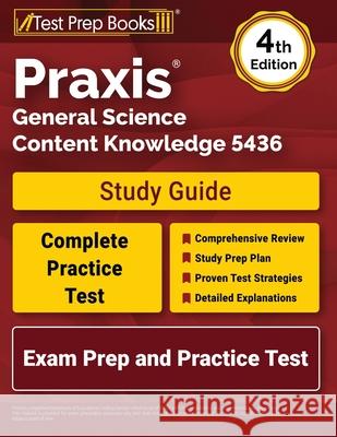 Praxis General Science Content Knowledge 5436 Study Guide: Exam Prep and Practice Test [4th Edition] Lydia Morrison 9781637757093 Test Prep Books - książka