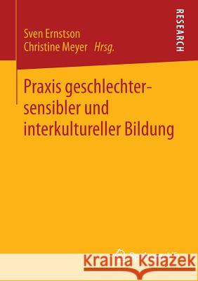 Praxis Geschlechtersensibler Und Interkultureller Bildung Sven Ernstson Christine Meyer 9783531197982 Springer vs - książka