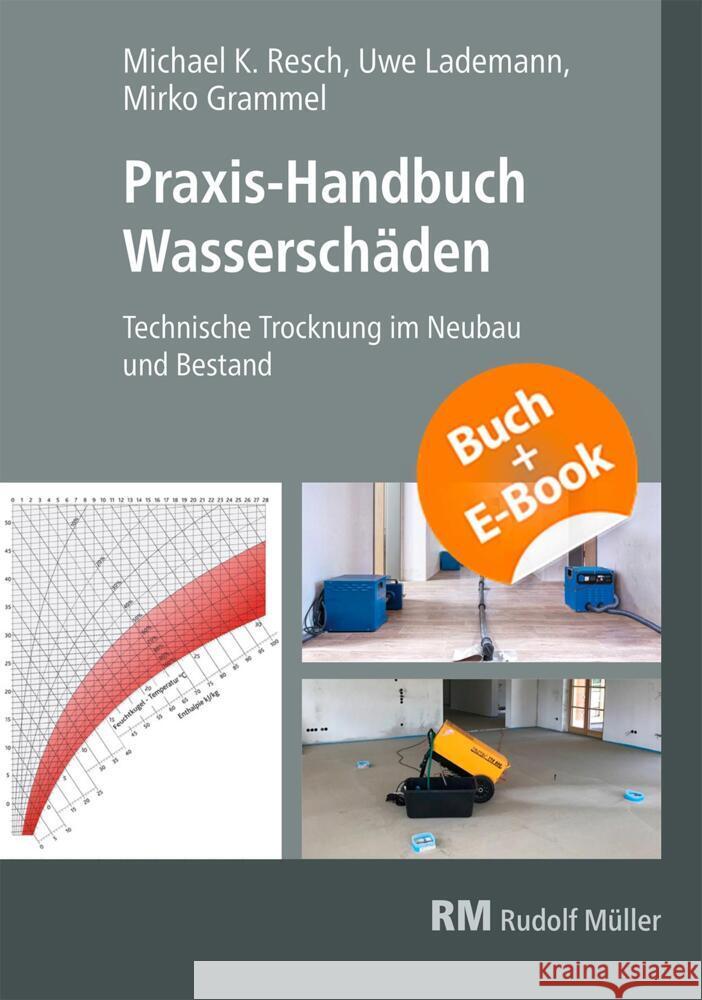 Praxis-Handbuch Wasserschäden-mit E-Book, m. 1 Beilage, m. 1 Buch Resch, Michael, Grammel, Mirko, Lademann, Uwe 9783481047306 RM Rudolf Müller Medien - książka