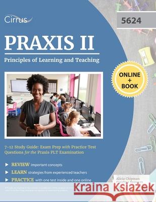 Praxis II Principles of Learning and Teaching 7-12 Study Guide: Exam Prep with Practice Test Questions for the Praxis PLT Examination Cirrus 9781635308372 Cirrus Test Prep - książka