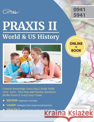 Praxis II World and US History Content Knowledge (0941/5941) Study Guide 2019-2020: Test Prep and Practice Questions for the Praxis II (0941/5941) Exam Cirrus Teacher Certification Exam Team 9781635304732 Cirrus Test Prep - książka