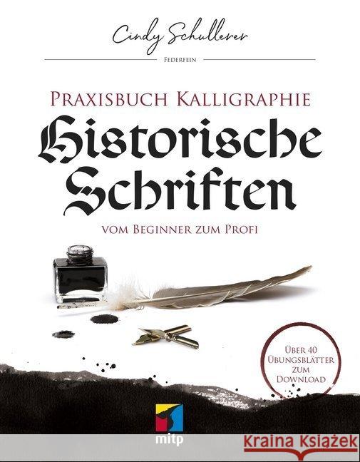 Praxis Kalligraphie: Historische Schriften : Vom Beginner zum Profi Schullerer, Cindy 9783747500248 MITP-Verlag - książka