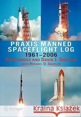 Praxis Manned Spaceflight Log 1961-2006 Tim Furniss David Shayler Michael D. Shayler 9780387341750 Springer - książka