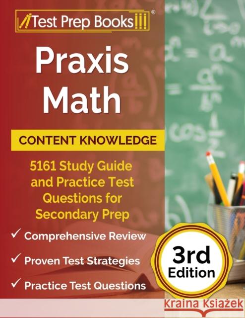 Praxis Math Content Knowledge: 5161 Study Guide and Practice Test Questions for Secondary Prep [3rd Edition] Joshua Rueda 9781637752180 Test Prep Books - książka