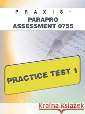 Praxis Parapro Assessment 0755 Practice Test 1 Sharon Wynne 9781607871279 Xamonline.com - książka