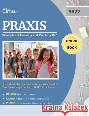 Praxis Principles of Learning and Teaching K-6 Study Guide: Comprehensive Review with Practice Test Questions for the Praxis II PLT 5622 Exam Cirrus 9781635308563 Trivium Test Prep - książka
