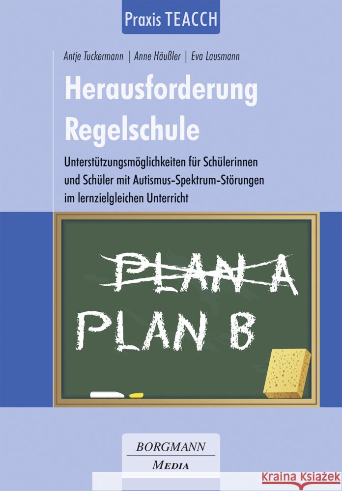 Praxis TEACCH: Herausforderung Regelschule Tuckermann, Antje, Häußler, Anne, Lausmann, Eva 9783942976312 Verlag modernes Lernen - książka