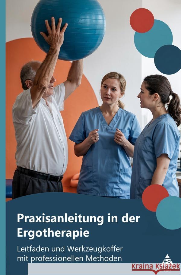 Praxisanleitung in der Ergotherapie Schäfer, Felice 9783565089888 epubli - książka