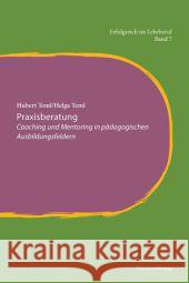 Praxisberatung : Coaching und Mentoring in pädagogischen Ausbildungsfeldern Teml, Hubert; Teml, Helga 9783706550109 StudienVerlag - książka
