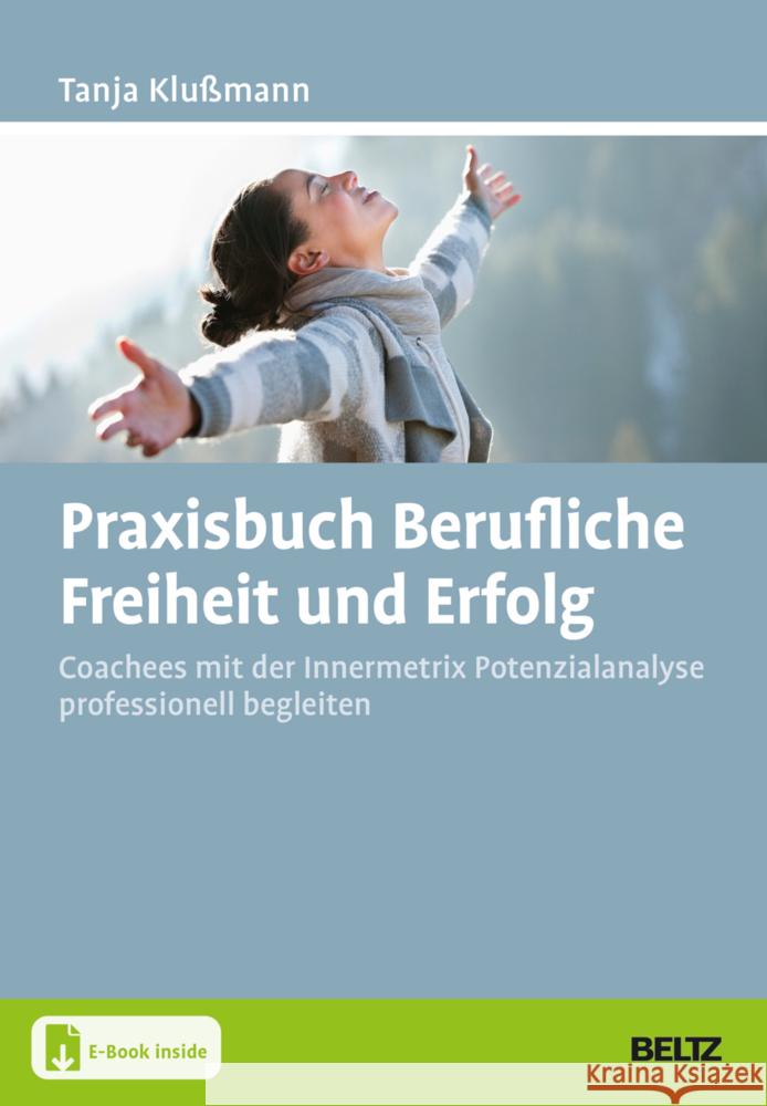 Praxisbuch Berufliche Freiheit und Erfolg, m. 1 Buch, m. 1 E-Book Klußmann, Tanja 9783407368157 Beltz - książka