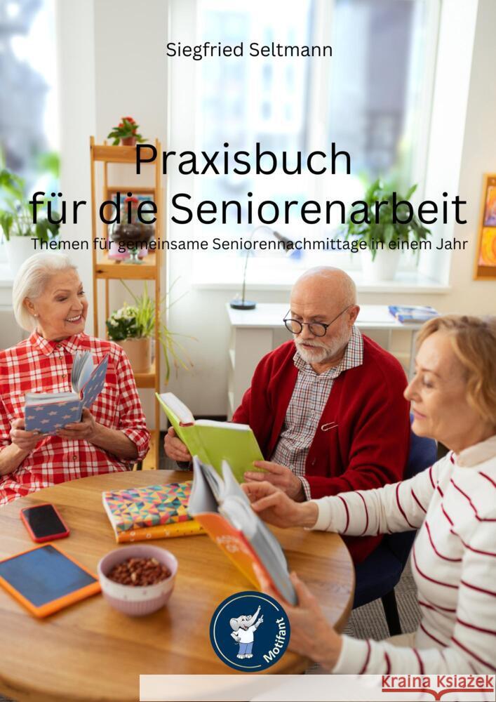 Praxisbuch für die Seniorenarbeit Seltmann, Siegfried 9783985958535 Nova MD - książka