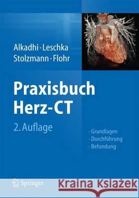 Praxisbuch Herz-CT: Grundlagen - Durchführung - Befundung Alkadhi, Hatem 9783642353826 Springer - książka