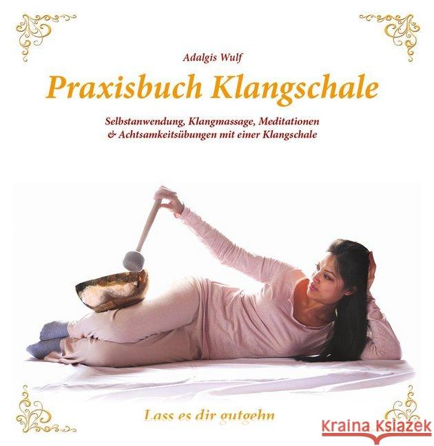 Praxisbuch Klangschale - Lass es dir gutgehn ... Wulf, Adalgis 9783933825971 Traumzeit-Verlag - książka