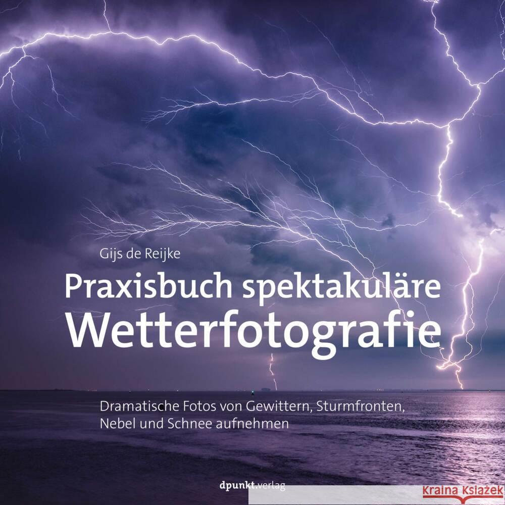 Praxisbuch spektakuläre Wetterfotografie de Reijke, Gijs 9783864909733 dpunkt - książka