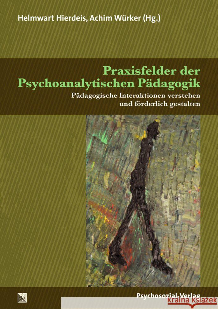 Praxisfelder der Psychoanalytischen Pädagogik Aigner, Josef Christian, Trunkenpolz, Kathrin, Walter, Hans Jörg 9783837931785 Psychosozial-Verlag - książka