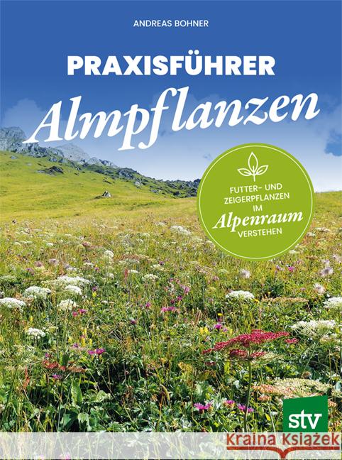 Praxisführer Almpflanzen Bohner, Andreas 9783702021009 Stocker - książka