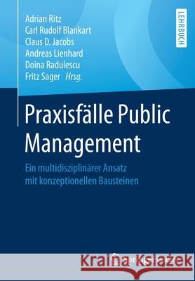 Praxisfälle Public Management: Ein Multidisziplinärer Ansatz Mit Konzeptionellen Bausteinen Ritz, Adrian 9783658310677 Springer Gabler - książka