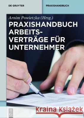 Praxishandbuch Arbeitsverträge für Unternehmer : Mit Geschäftsführer- und Vorstandsverträgen  9783110364002 De Gruyter - książka