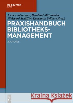 Praxishandbuch Bibliotheksmanagement Jochen Johannsen Bernhard Mittermaier Hildegard Sch?ffler 9783111029917 K.G. Saur Verlag - książka