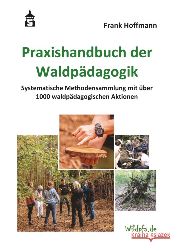 Praxishandbuch der Waldpädagogik Hoffmann, Frank 9783834022400 Schneider bei wbv - książka