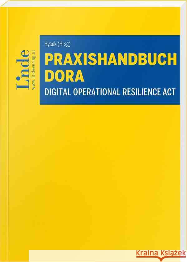 Praxishandbuch Digital Operational Resilience Act | DORA Balogh-Preininger, Sabine, Heußler, Vinzenz, Kiennast, Alexander 9783707351330 Linde, Wien - książka