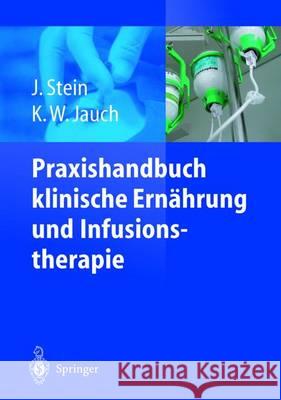 Praxishandbuch klinische Ernährung und Infusionstherapie J. Stein, K.-W. Jauch 9783642626258 Springer-Verlag Berlin and Heidelberg GmbH &  - książka