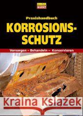 Praxishandbuch Korrosionsschutz : Vorsorgen - Behandeln - Konservieren  9783868527001 Heel - książka