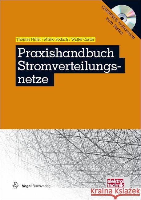 Praxishandbuch Stromverteilungsnetze Hiller, Thomas, Bodach, Mirko, Castor, Walter 9783834334589 Vogel Communications Group - książka