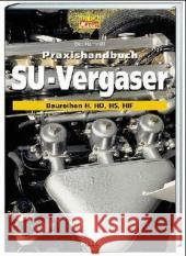 Praxishandbuch SU-Vergaser : Baureihen H, HD, HS, HIF Hammill, Des   9783898801294 Heel - książka