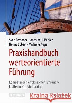 Praxishandbuch Werteorientierte Führung: Kompetenzen Erfolgreicher Führungskräfte Im 21. Jahrhundert Pastoors, Sven 9783662590331 Springer - książka