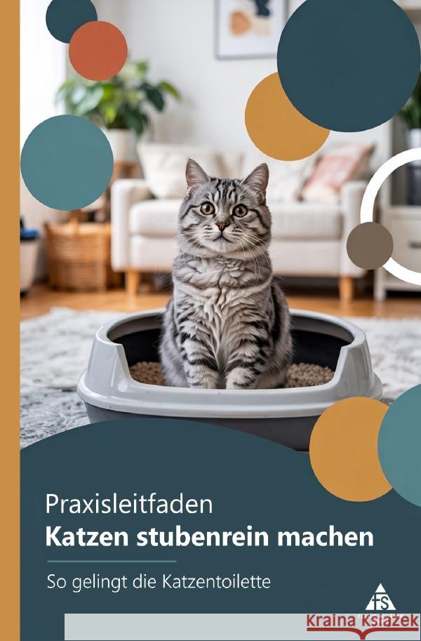 Praxisleitfaden: Katzen stubenrein machen Schäfer, Felice 9783565006892 epubli - książka
