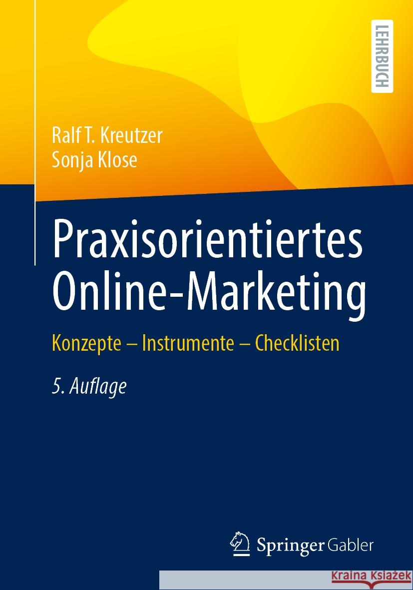 Praxisorientiertes Online-Marketing: Konzepte - Instrumente - Checklisten Ralf T. Kreutzer Sonja Klose 9783658465285 Springer Gabler - książka