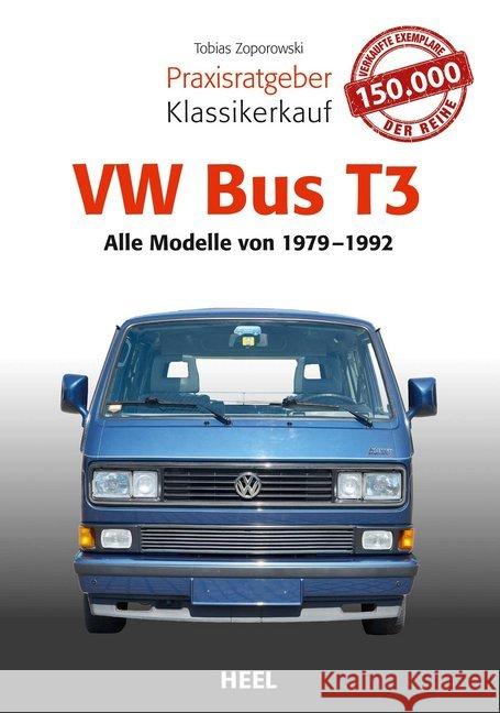 Praxisratgeber Klassikerkauf VW Bus T3 : Alle Modelle 1979 bis 1992 Zoporowski, Tobias 9783958435629 Heel Verlag - książka