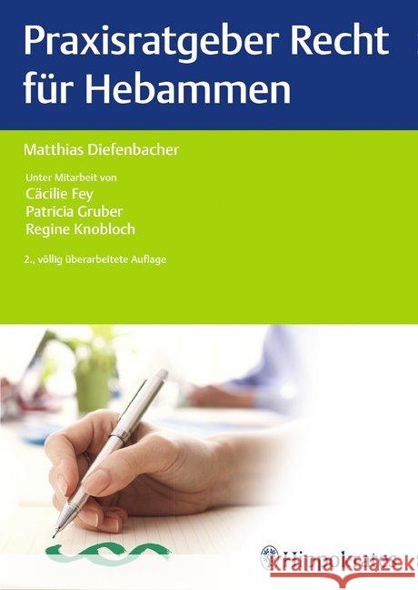Praxisratgeber Recht für Hebammen Diefenbacher, Matthias 9783132194816 Hippokrates - książka