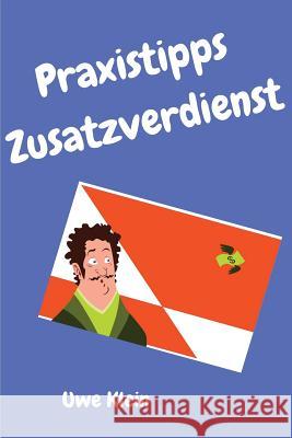 Praxistipps Zusatzverdienst Uwe Klein 9781519795557 Createspace Independent Publishing Platform - książka