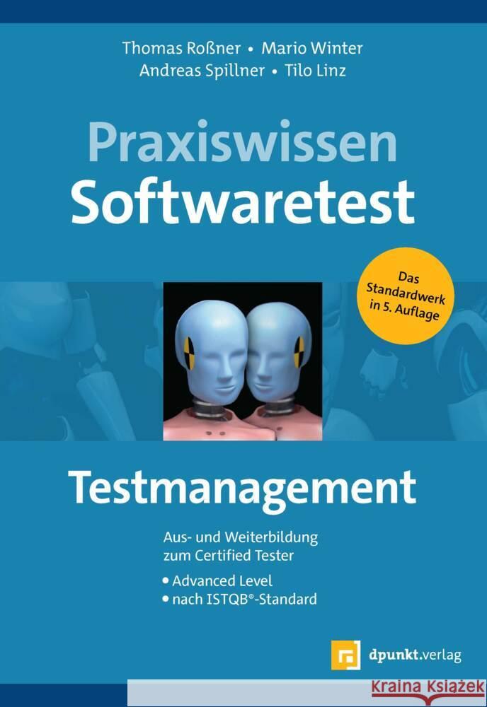 Praxiswissen Softwaretest - Testmanagement Roßner, Thomas, Winter, Mario, Spillner, Andreas 9783864907630 dpunkt - książka