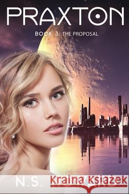 Praxton3; The Proposal N. S. Howard 9781612350806 Melange Books, LLC - książka