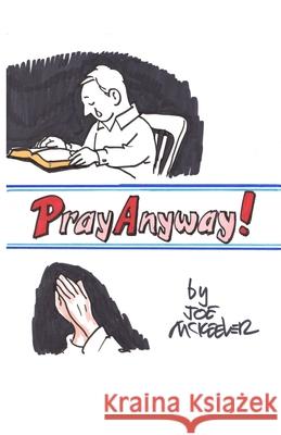 Pray Anyway Joe McKeever 9781951472146 Parson's Porch - książka