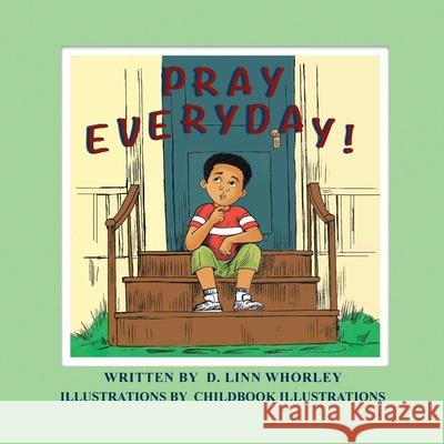 Pray Everyday! D. Linn Whorley Childbook Illustrations 9780983931096 Tinydon Publications - książka