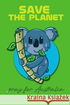Pray for Australia: Protect Animals Yesarts 9781659285161 Independently Published - książka