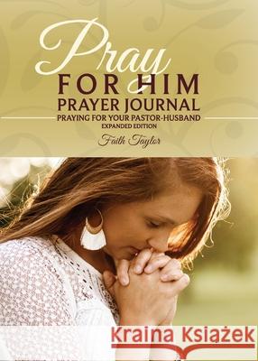 Pray for Him Prayer Journal Faith Taylor 9781960820051 Faith Publications - książka