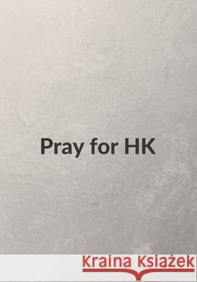 Pray for HK Mike J 9781686502750 Independently Published - książka