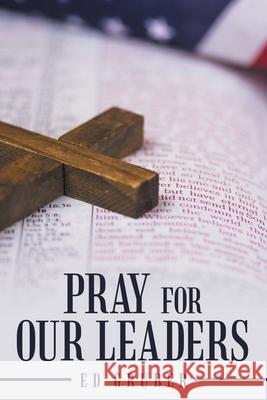 Pray for Our Leaders Ed Gruber 9781664241961 WestBow Press - książka