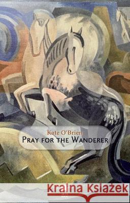 Pray for the Wanderer Kate O'Brien   9781851322770 Arlen House - książka
