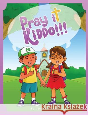 Pray it Kiddo James E. Williams 9781365463907 Lulu.com - książka