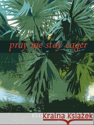 Pray Me Stay Eager Ellen Dor Watson 9781938584688 Alice James Books - książka