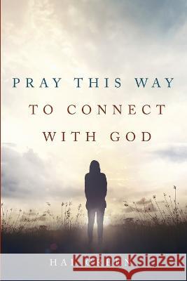 Pray This Way to Connect with God Hal Green 9781666742749 Cascade Books - książka